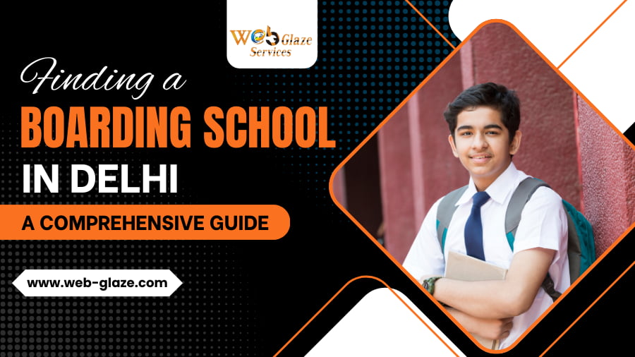 Finding a Boarding School in Delhi A Comprehensive Guide