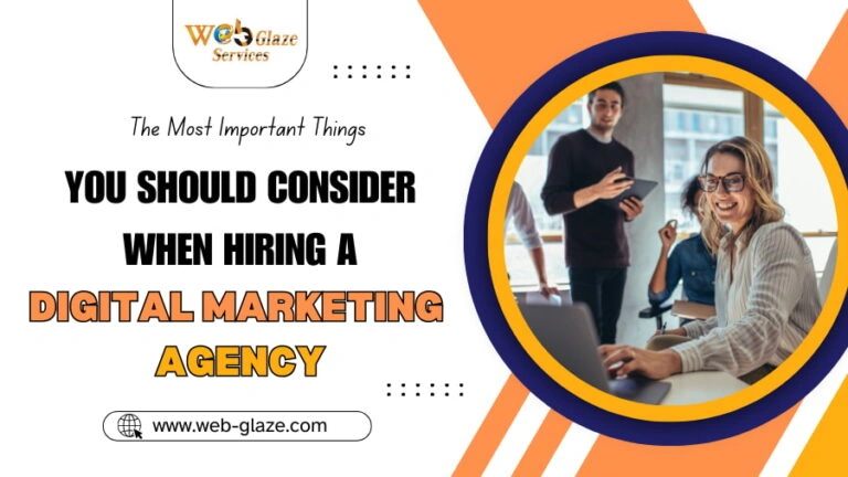 The Most Important Things You Should Consider When Hiring a Digital Marketing Agency