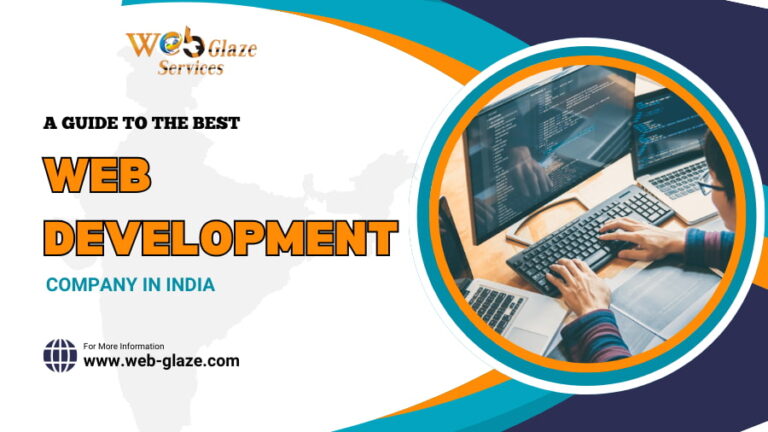 A Guide To The Best Web Development Company In India