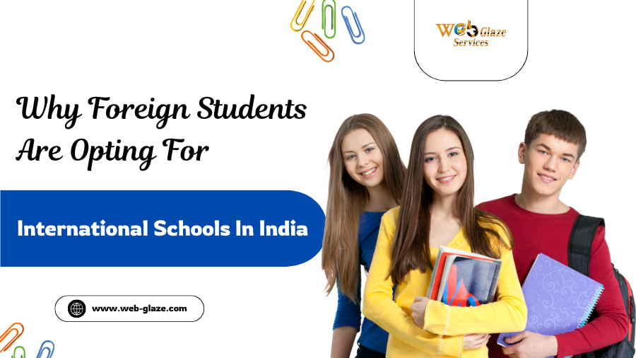 Why Foreign Students Are Opting For International Schools In India