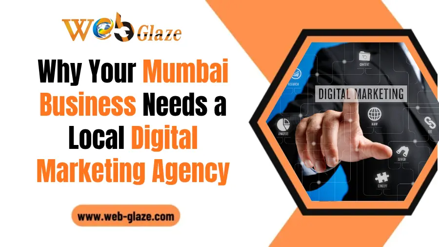 Why Your Mumbai Business Needs a Local Digital Marketing Agency