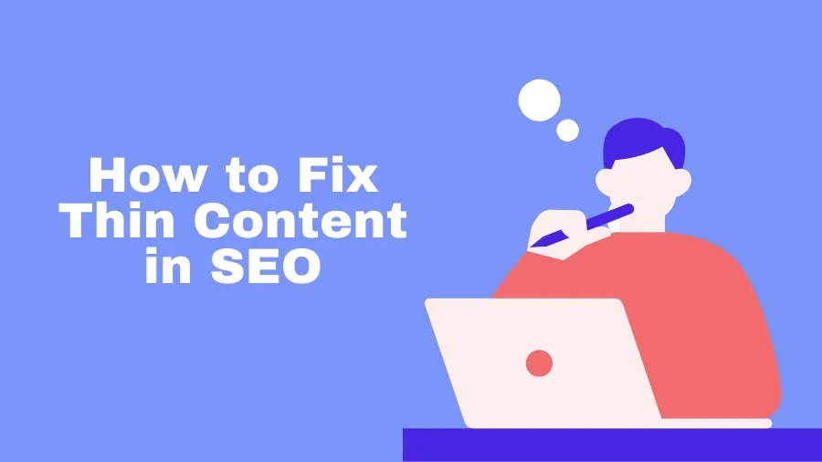 How to Fix Thin Content in SEO