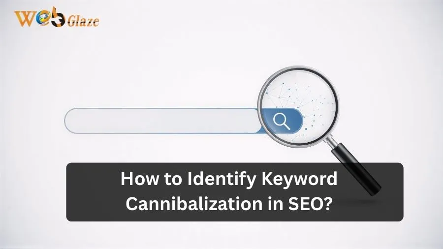 How to Identify Keyword Cannibalization in SEO