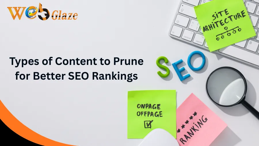 Types of Content to Prune for Better SEO Rankings