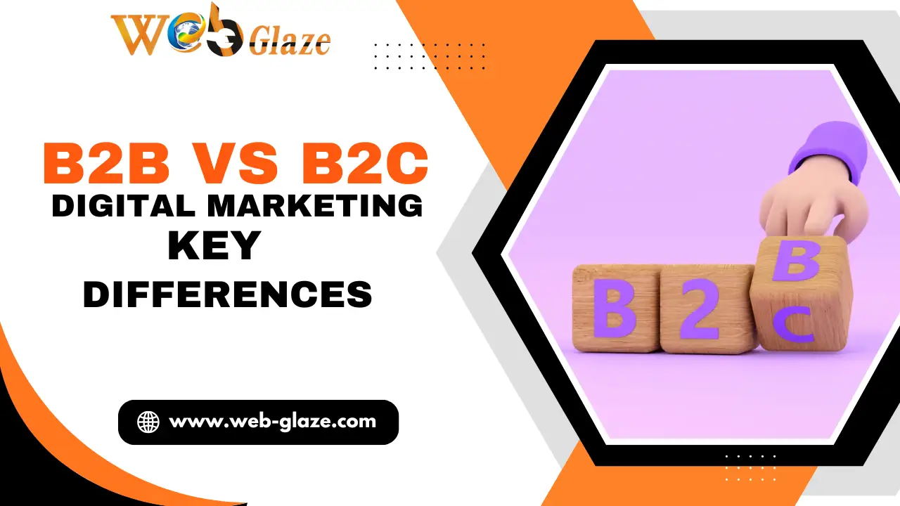 B2B vs B2C Digital Marketing Key Differences