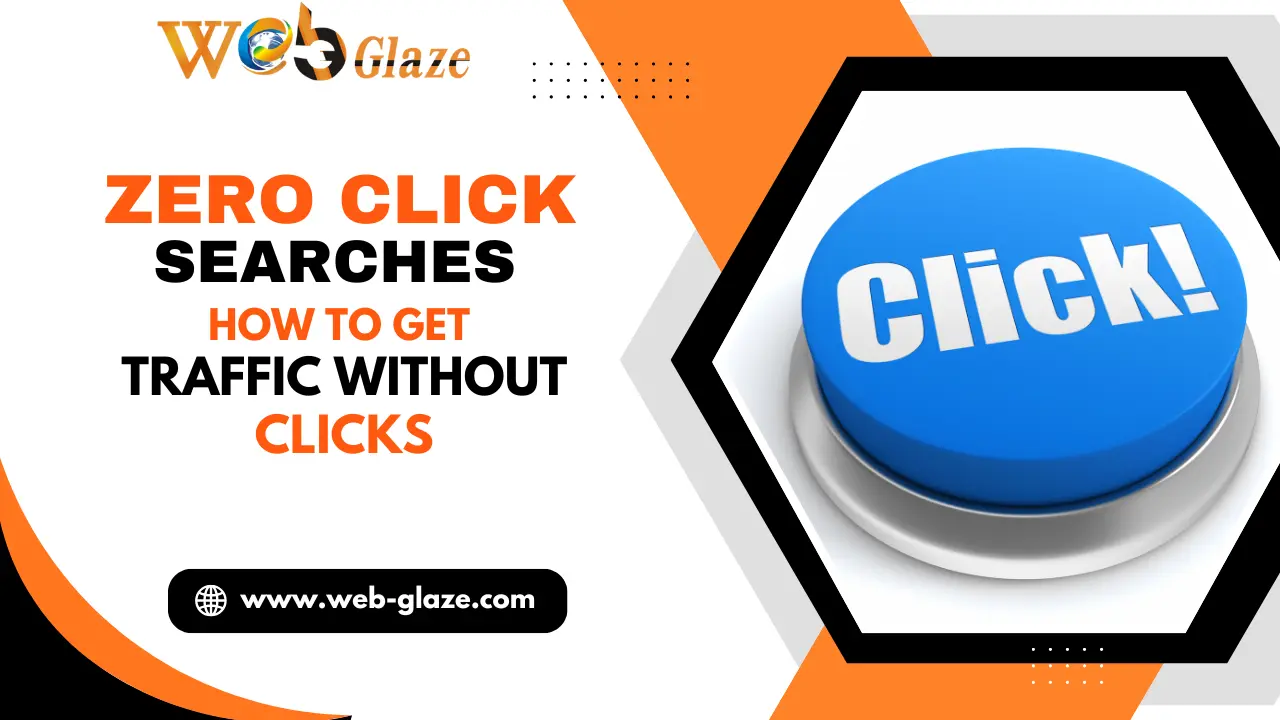 Zero Click Searches How to Get Traffic Without Clicks